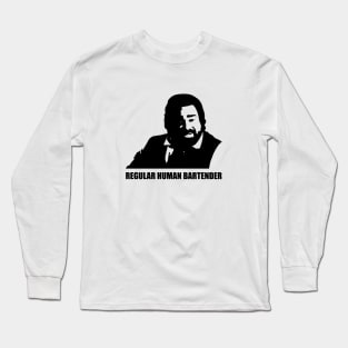 Jackie Daytona- Regular Human Bartender Long Sleeve T-Shirt